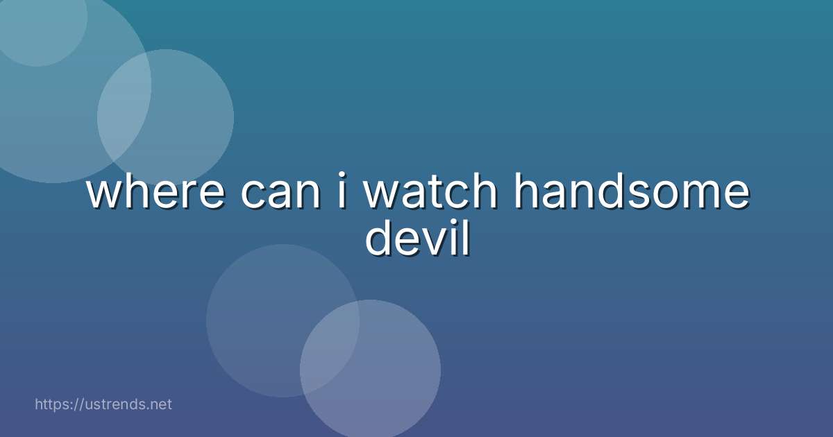 where can i watch handsome devil