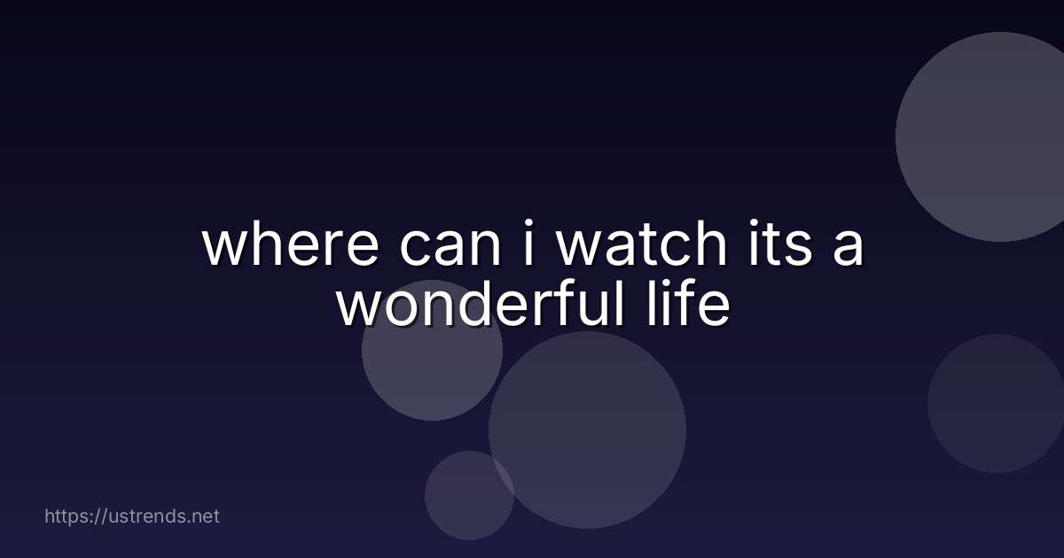 where can i watch its a wonderful life