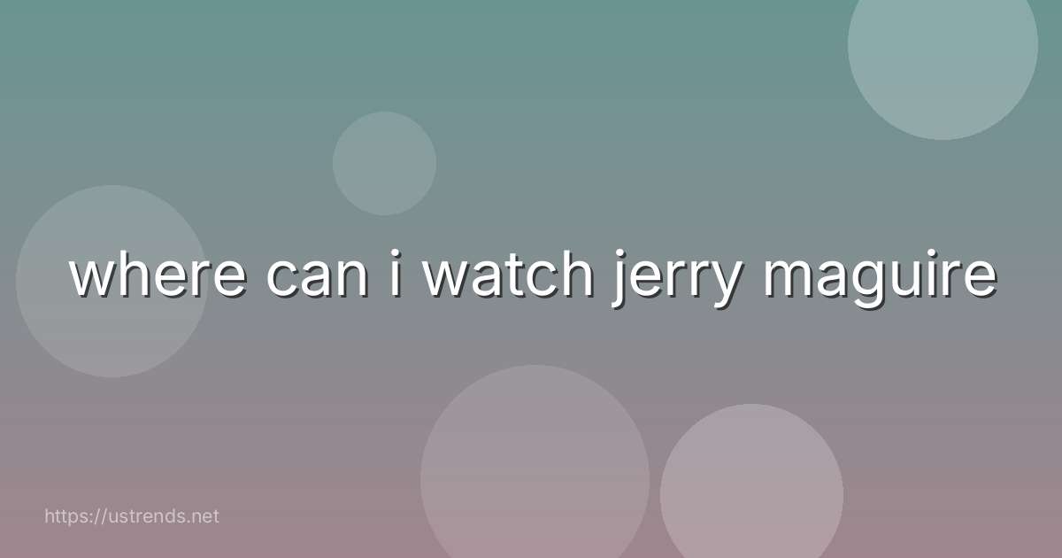 where can i watch jerry maguire