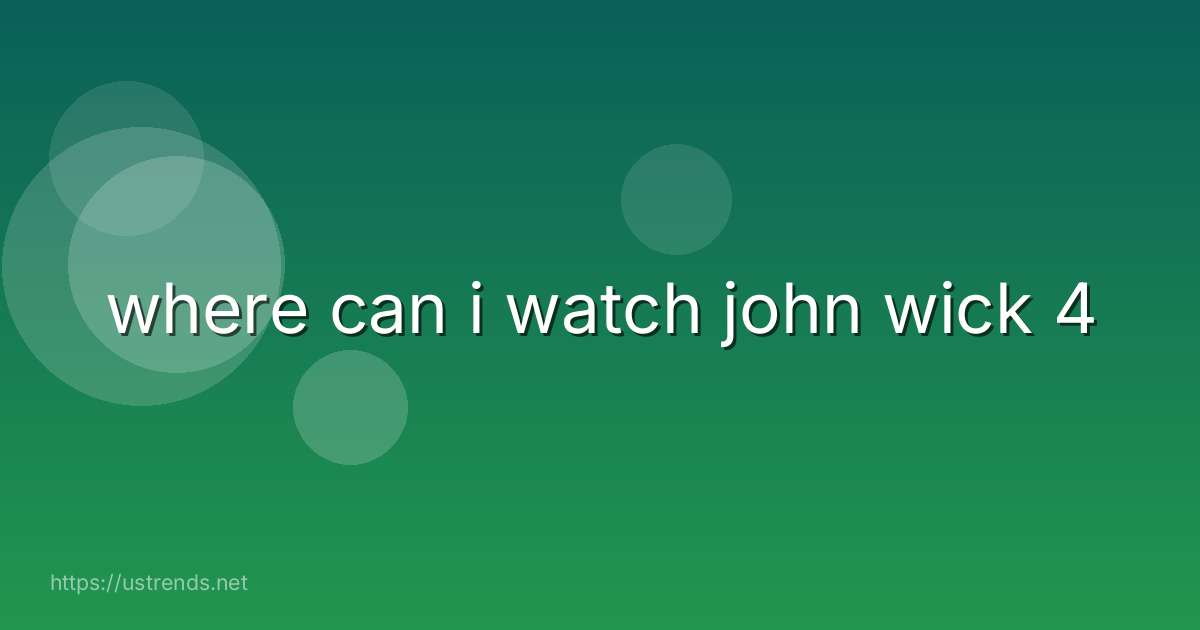 where can i watch john wick 4