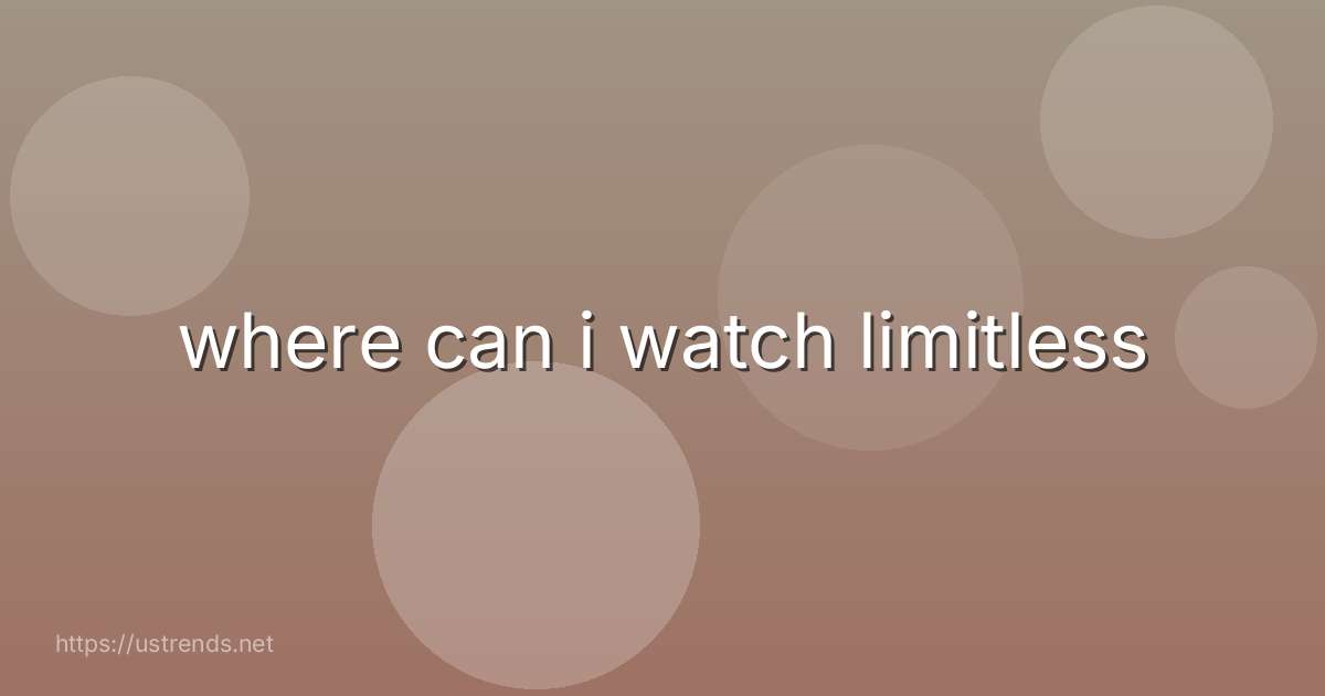 where can i watch limitless