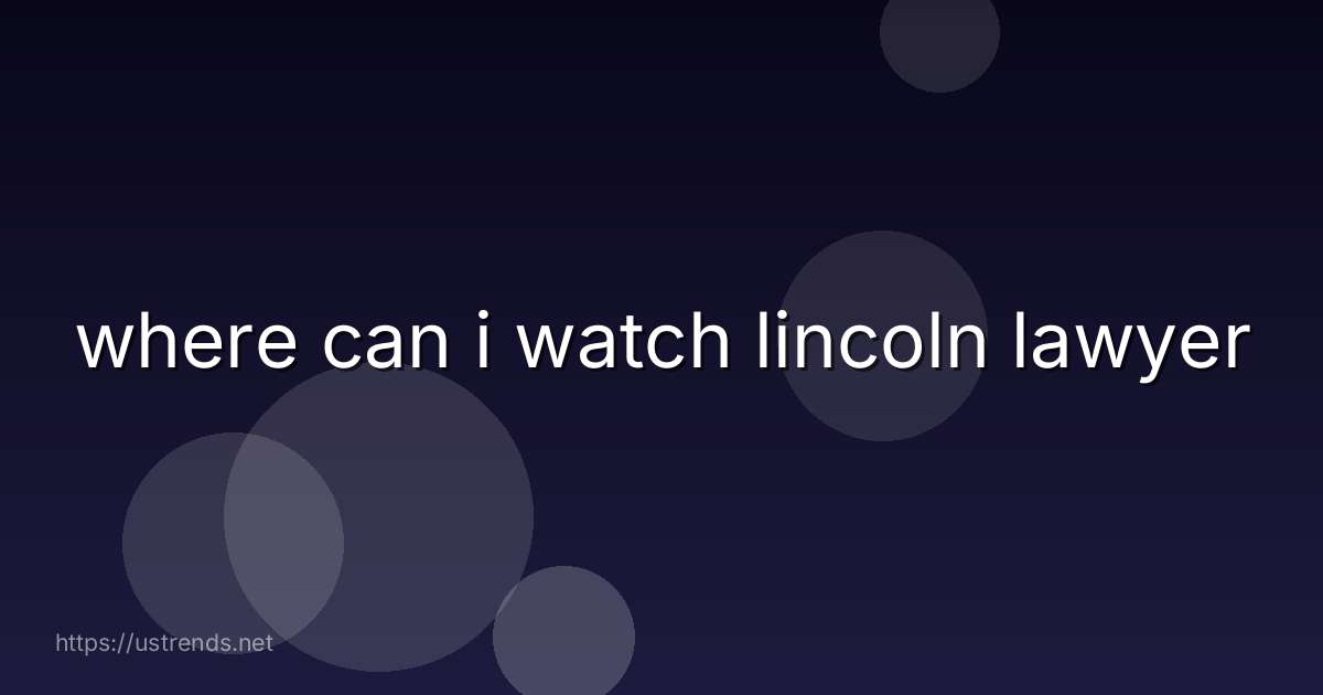where can i watch lincoln lawyer