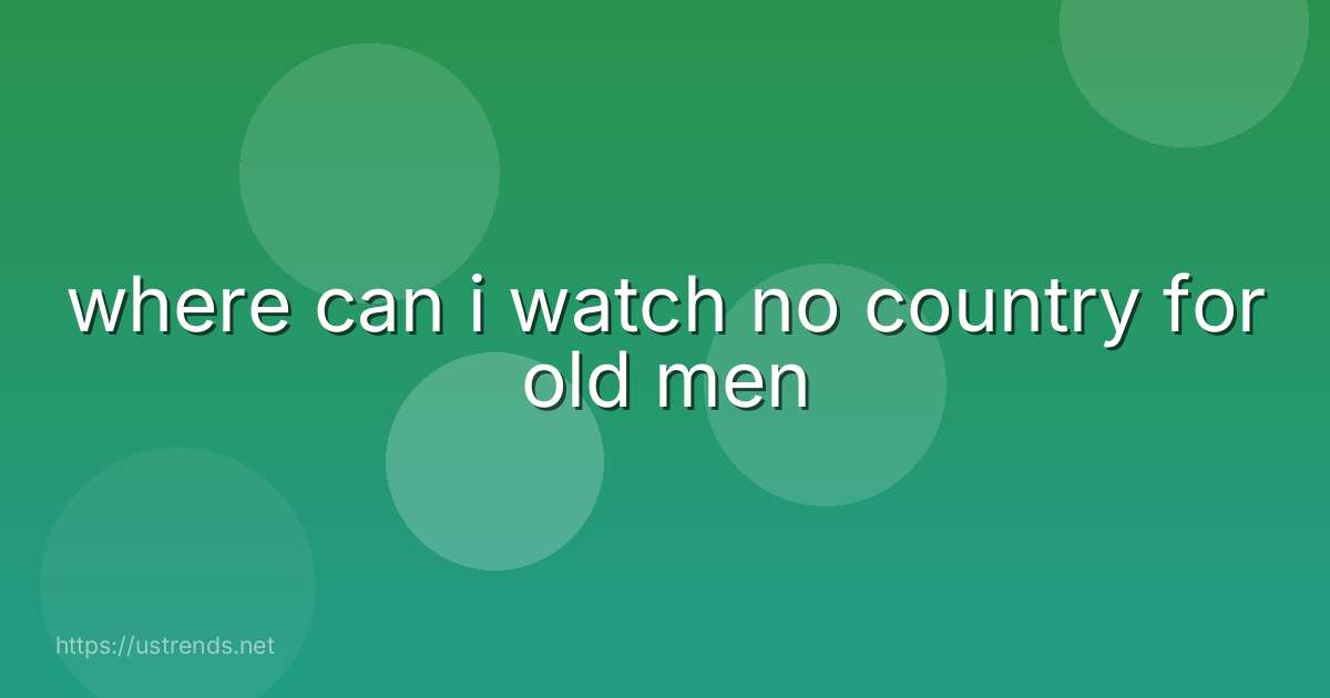 where can i watch no country for old men