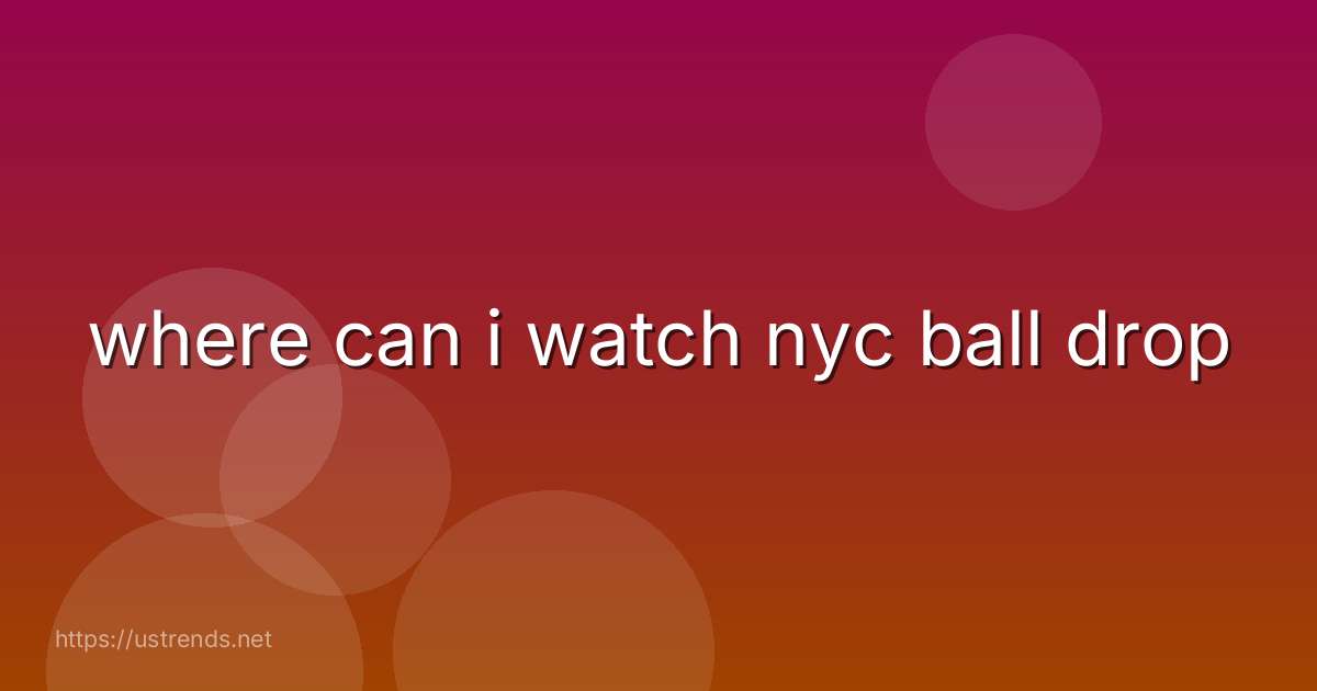 where can i watch nyc ball drop