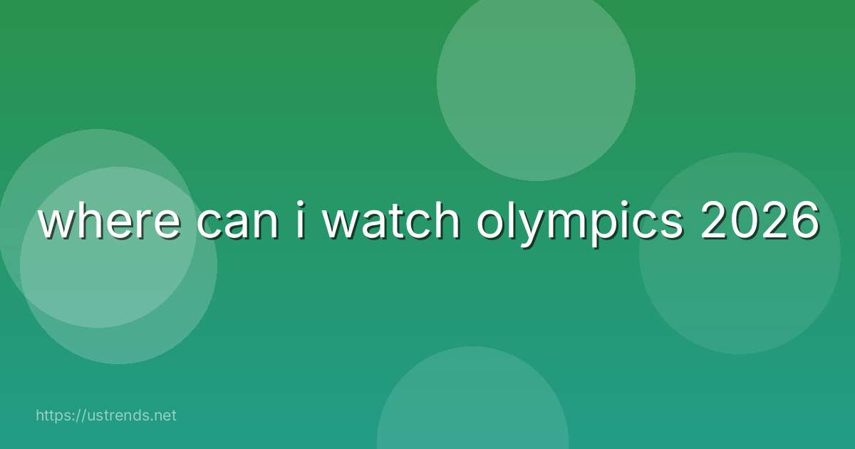 where can i watch olympics 2026