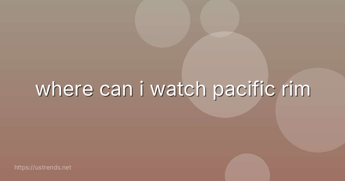 where can i watch pacific rim