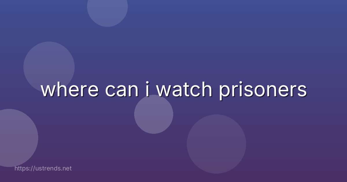 where can i watch prisoners