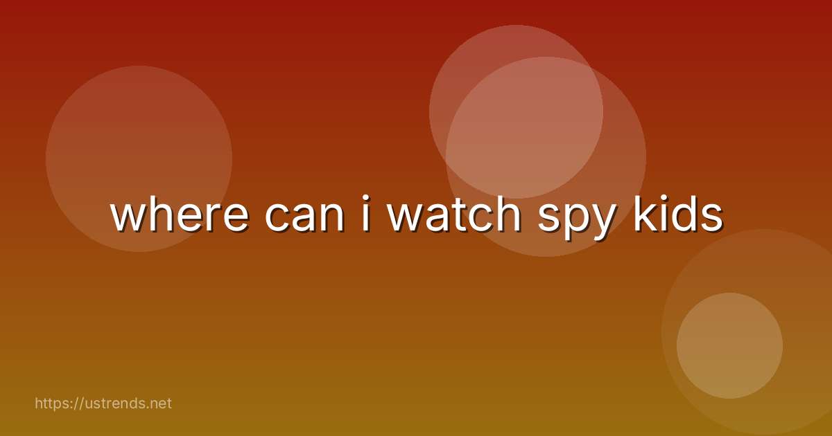 where can i watch spy kids