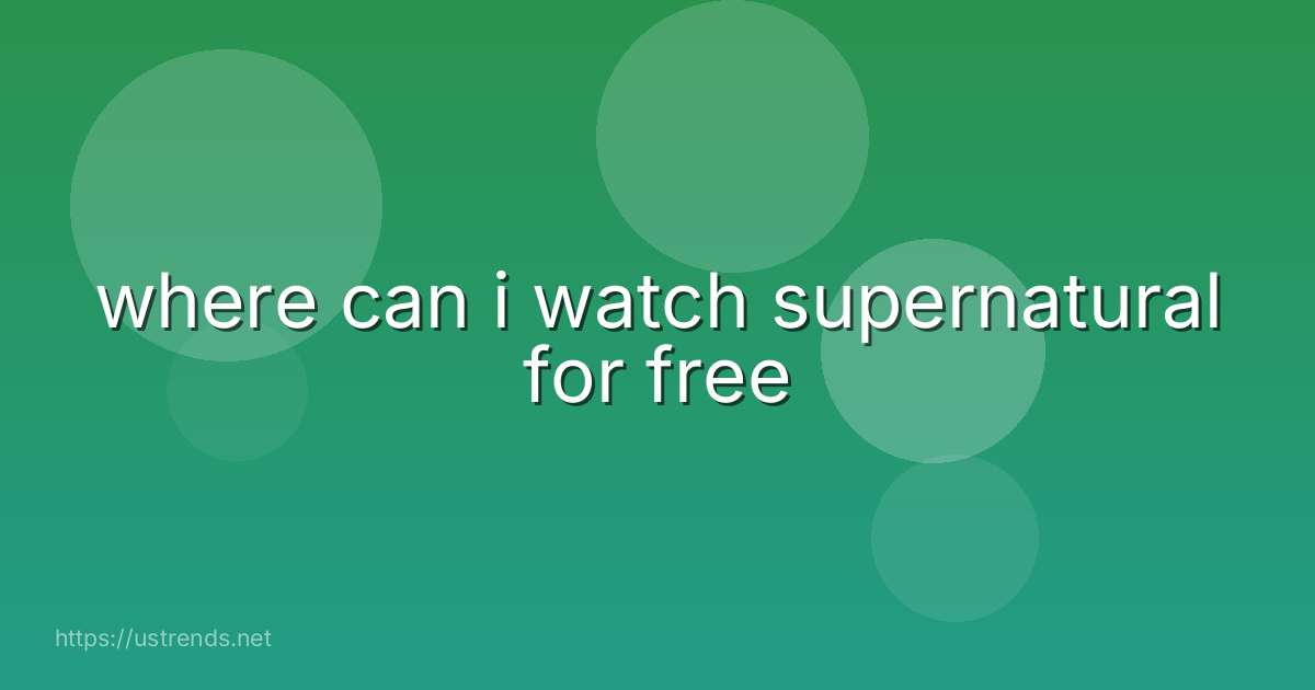 where can i watch supernatural for free