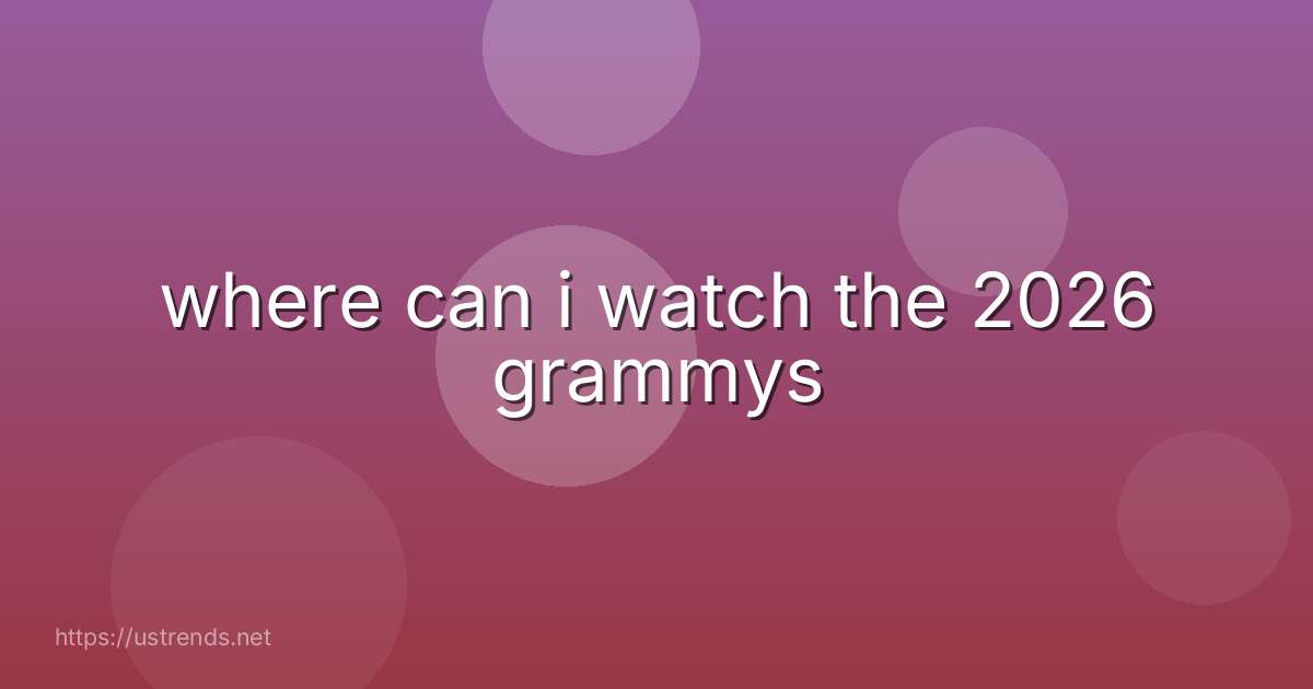 where can i watch the 2026 grammys