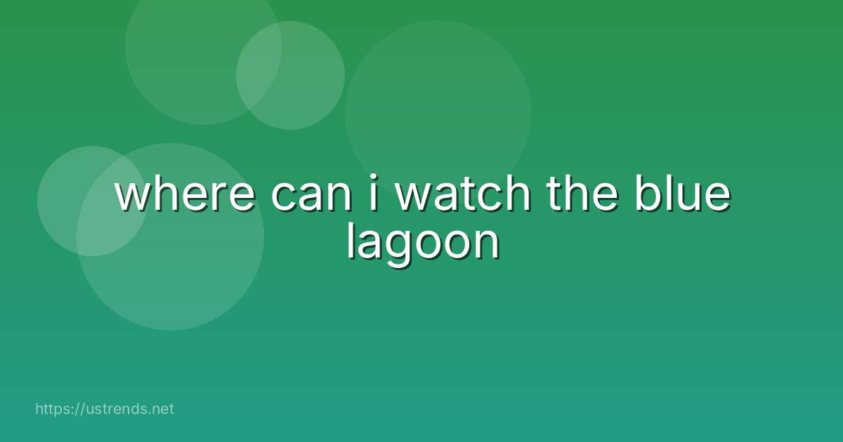 where can i watch the blue lagoon
