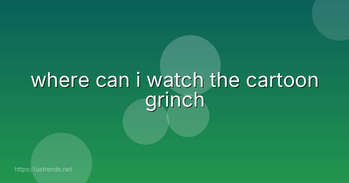 where can i watch the cartoon grinch