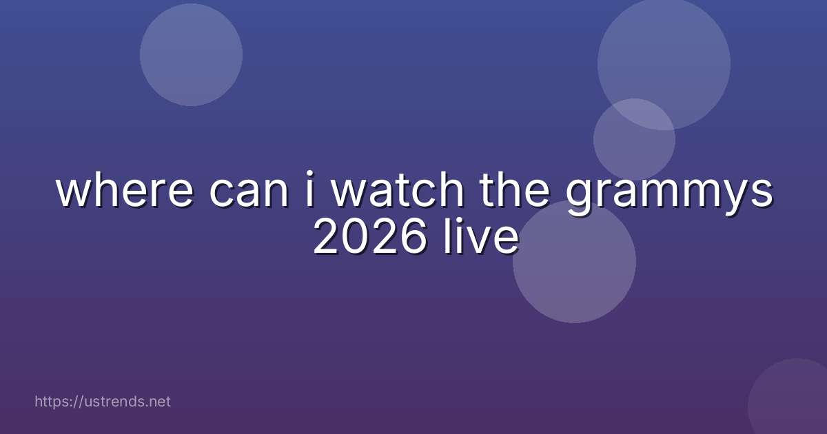where can i watch the grammys 2026 live