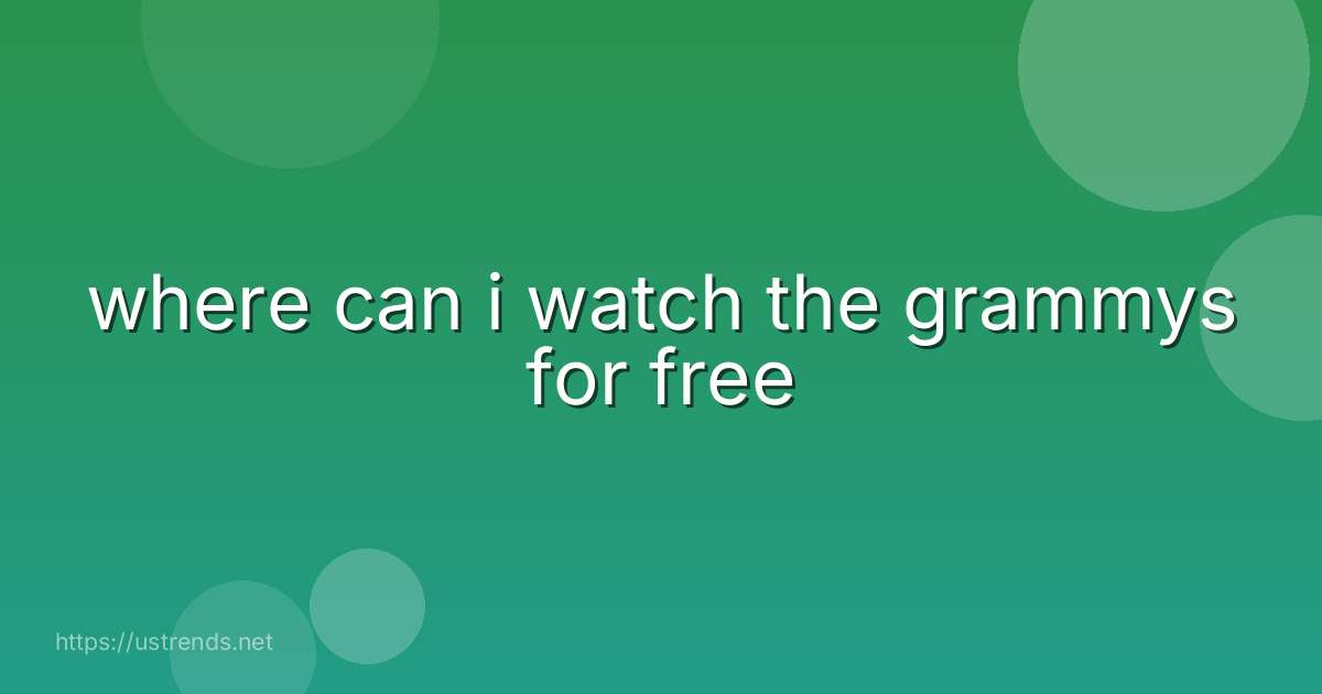 where can i watch the grammys for free