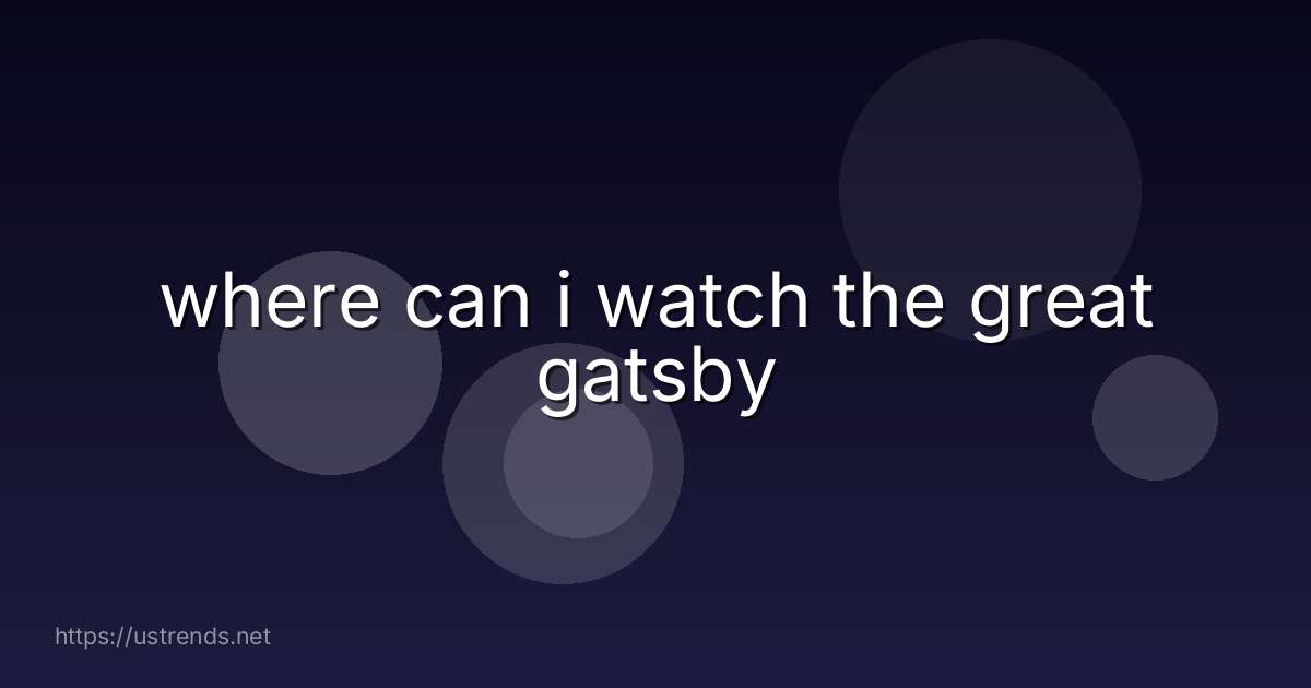 where can i watch the great gatsby