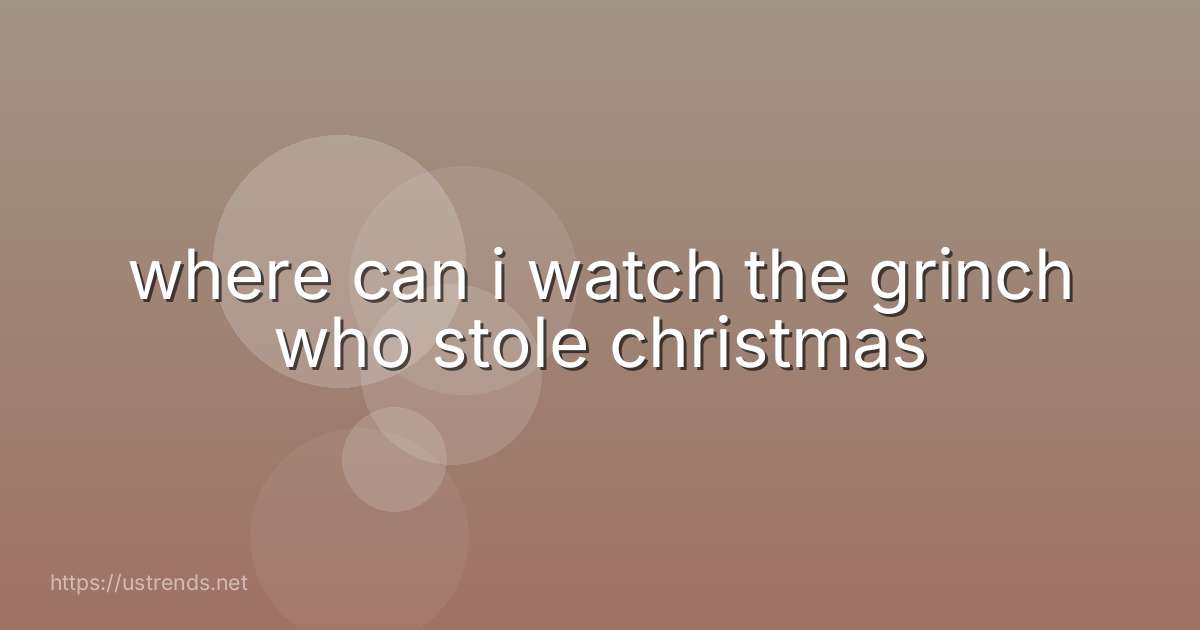 where can i watch the grinch who stole christmas