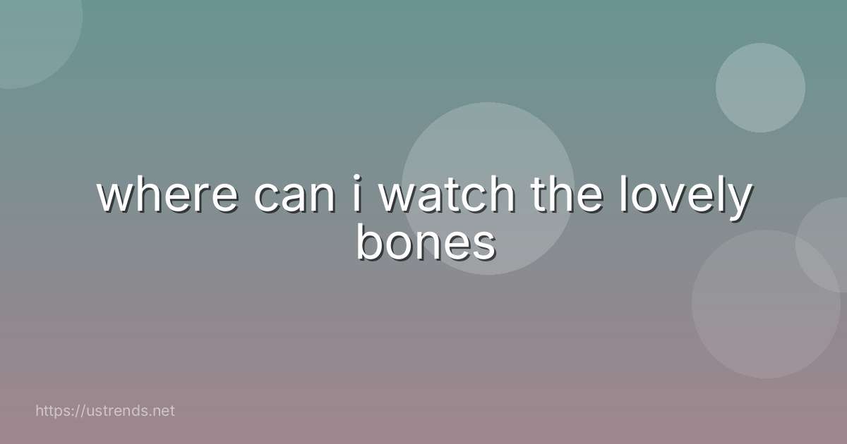 where can i watch the lovely bones
