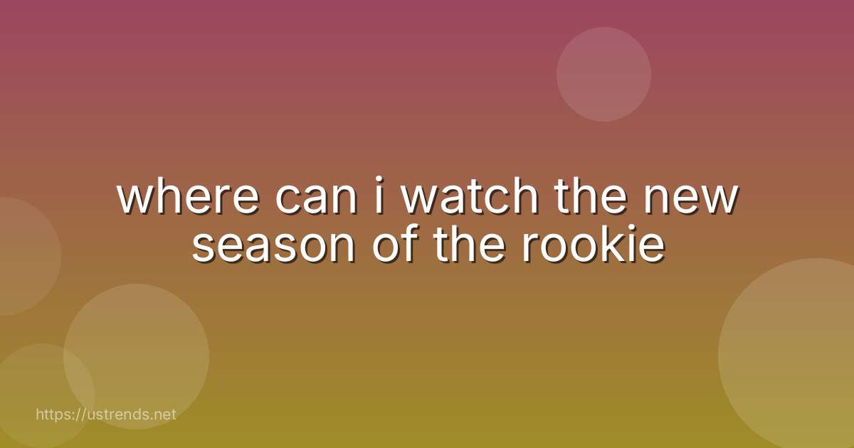 where can i watch the new season of the rookie