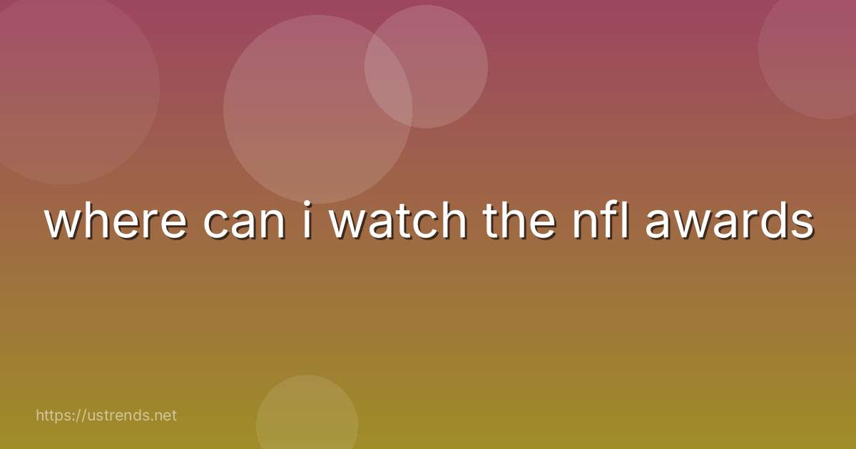 where can i watch the nfl awards