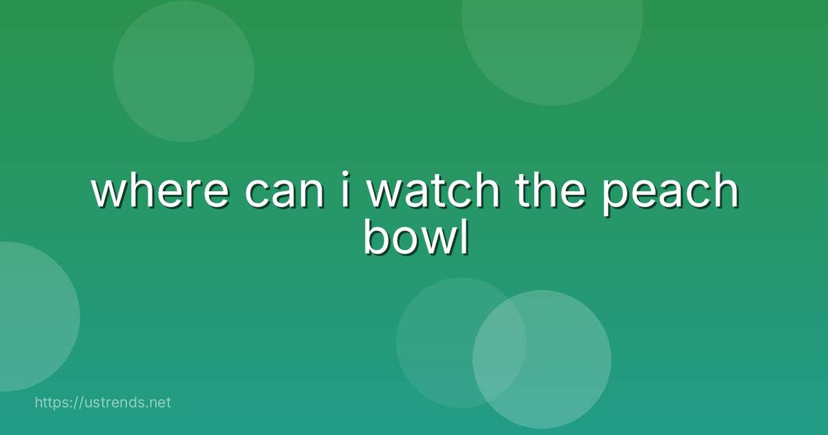 where can i watch the peach bowl