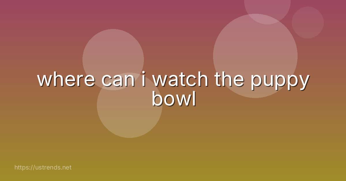 where can i watch the puppy bowl