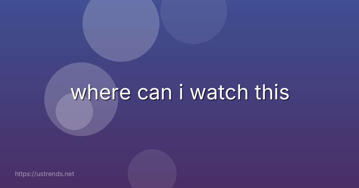 where can i watch this