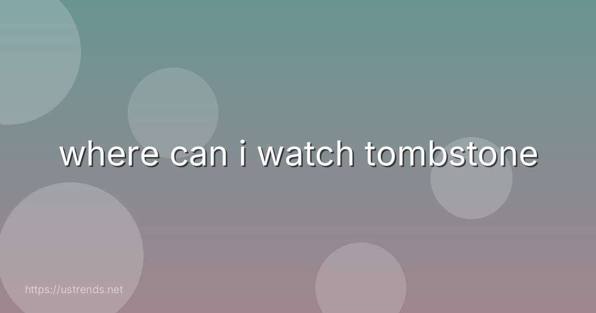 where can i watch tombstone