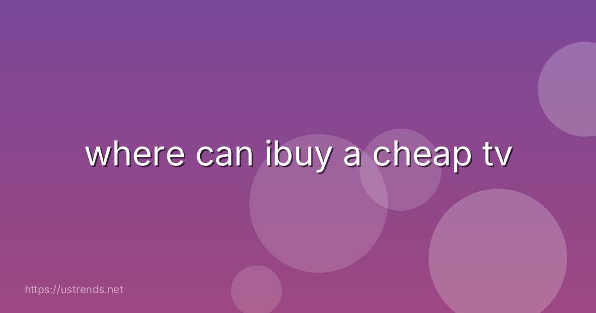 where can ibuy a cheap tv