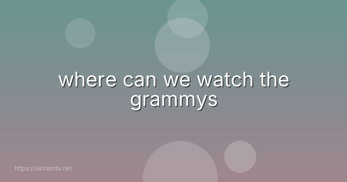 where can we watch the grammys