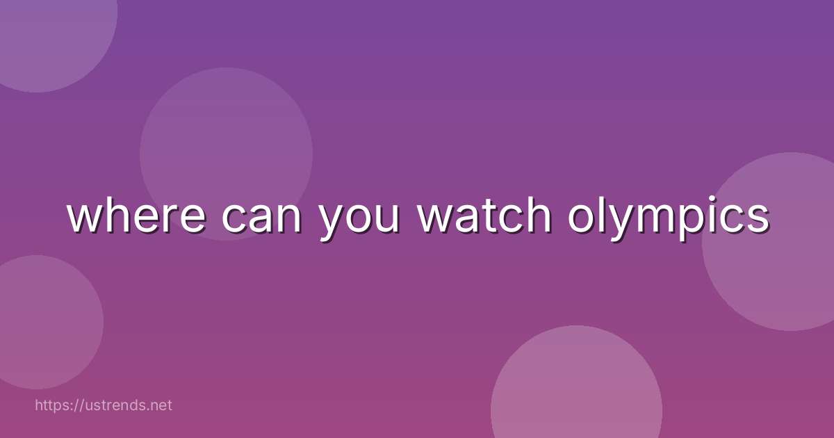 where can you watch olympics