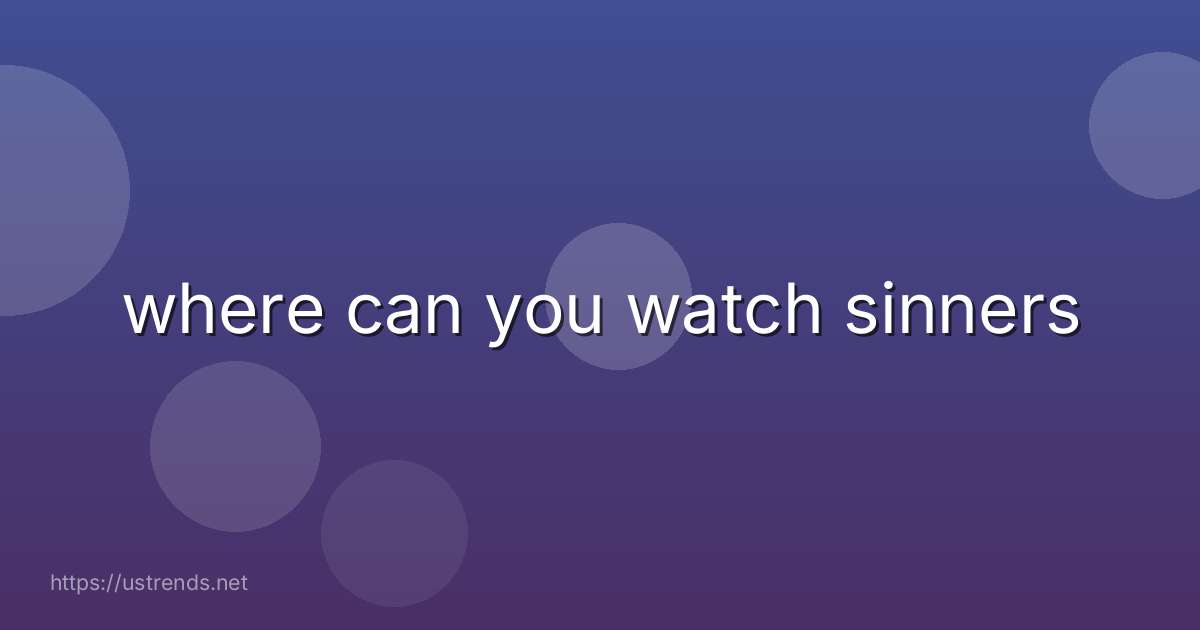 where can you watch sinners