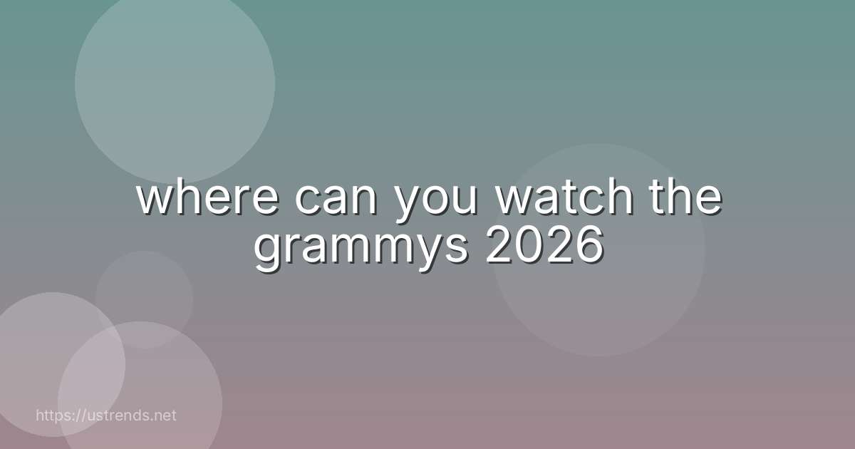 where can you watch the grammys 2026