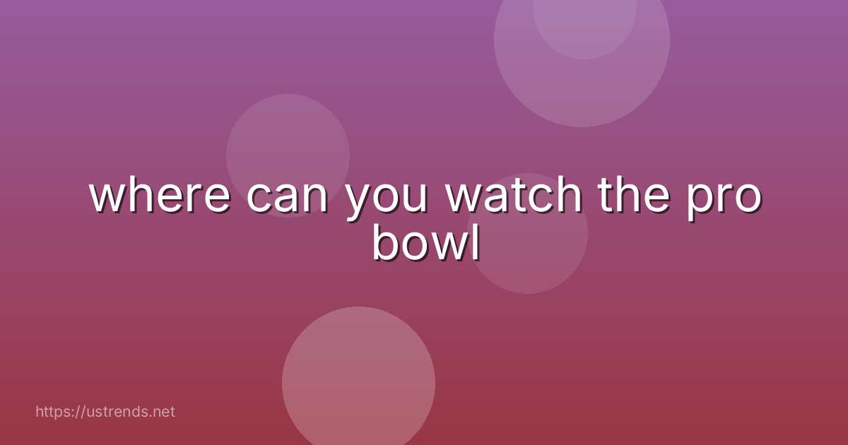 where can you watch the pro bowl