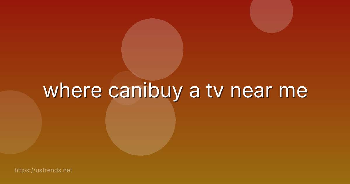 where canibuy a tv near me