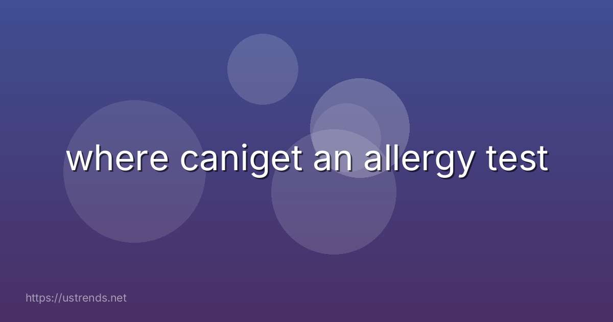 where caniget an allergy test