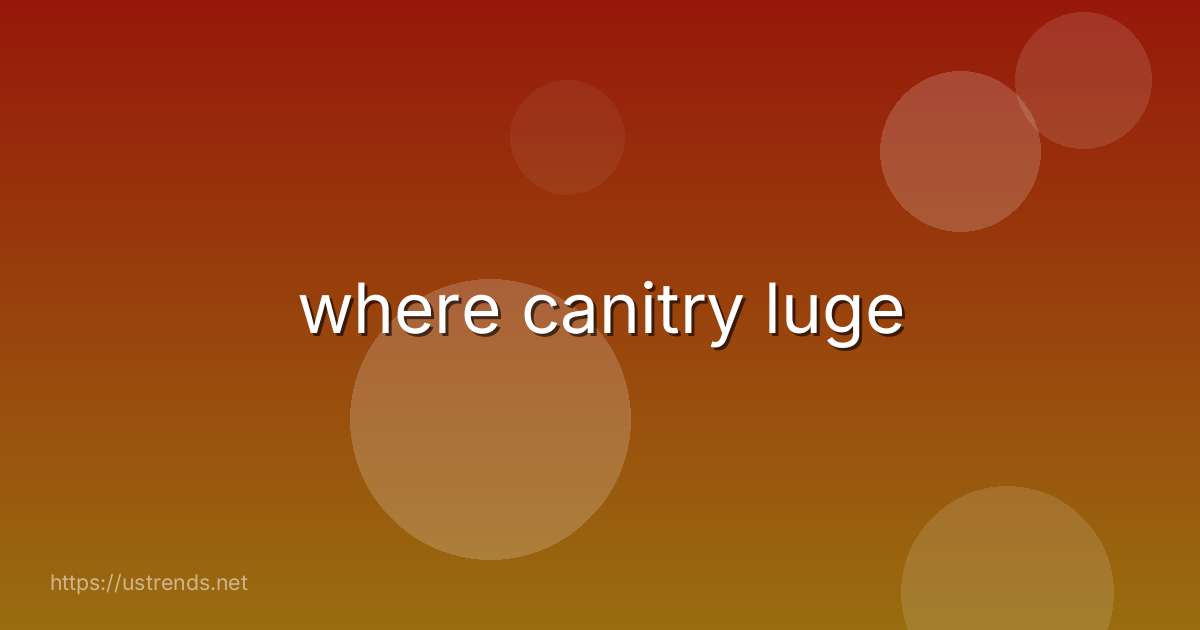 where canitry luge