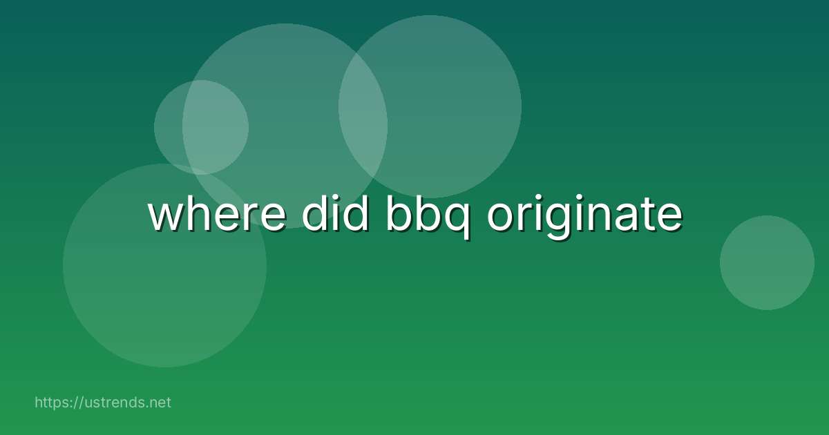 where did bbq originate