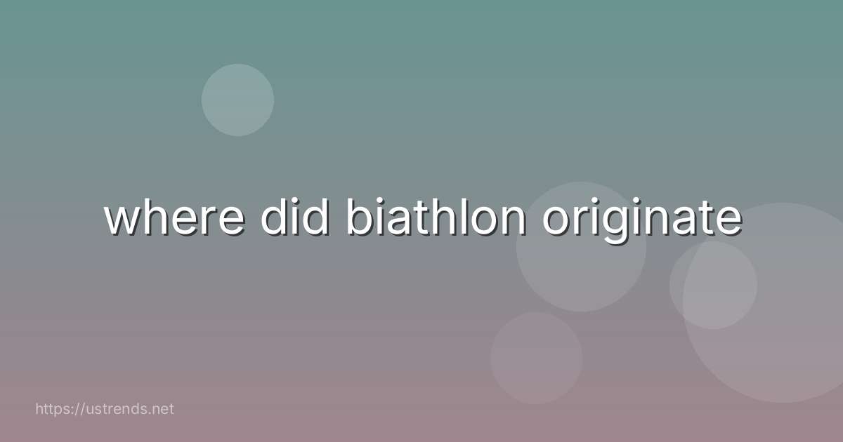 where did biathlon originate