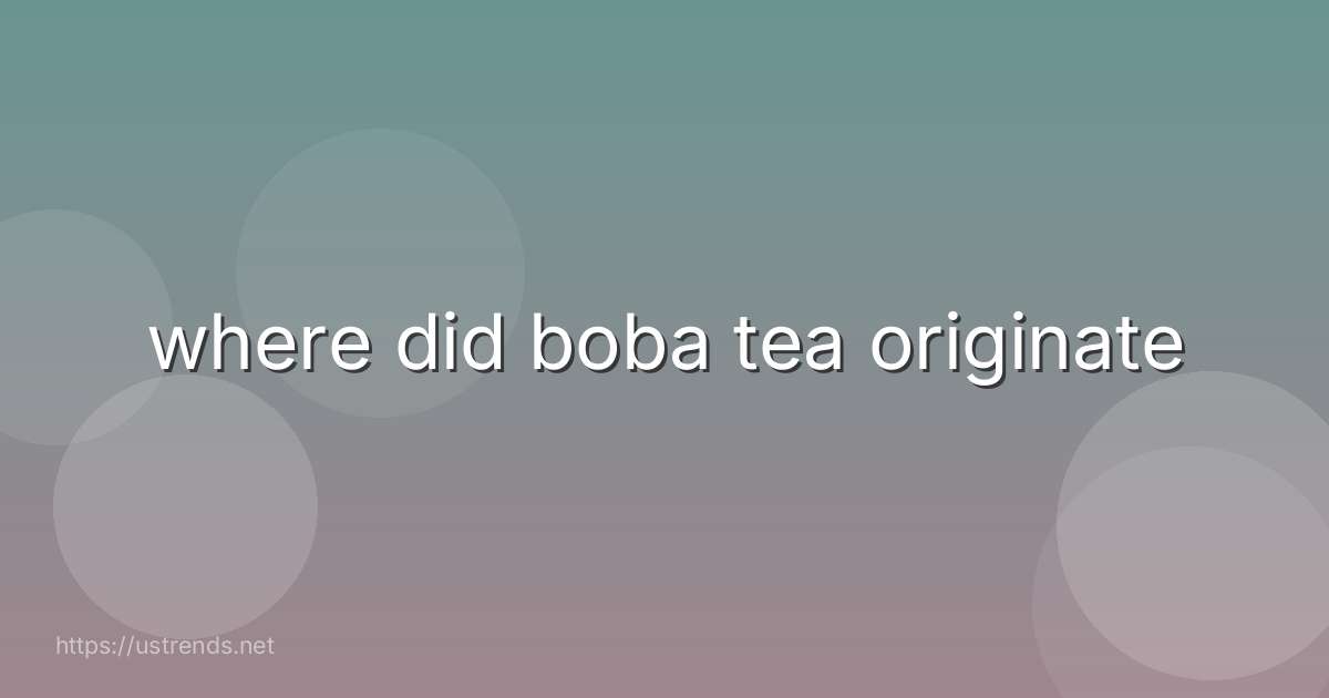 where did boba tea originate