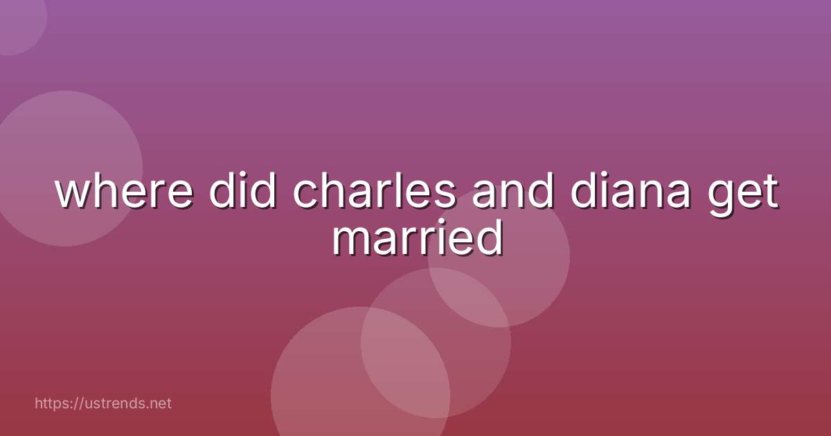 where did charles and diana get married