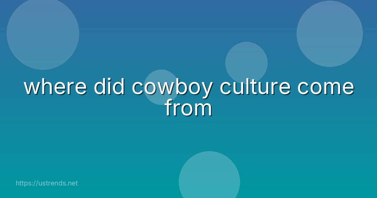 where did cowboy culture come from