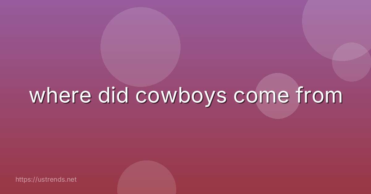 where did cowboys come from