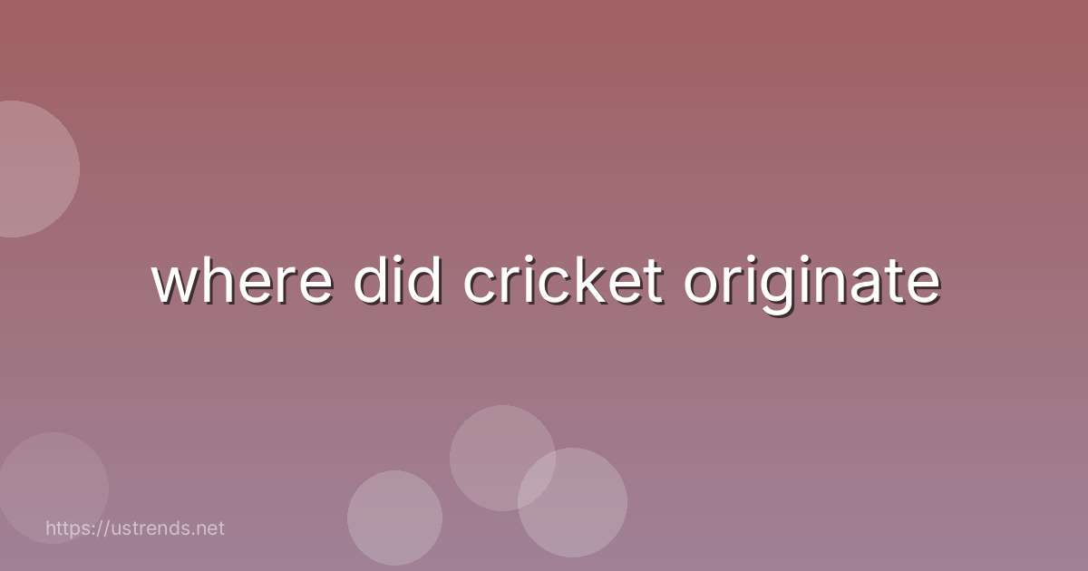 where did cricket originate
