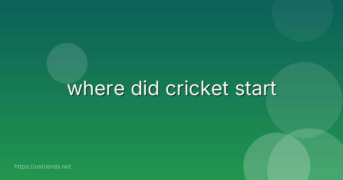 where did cricket start