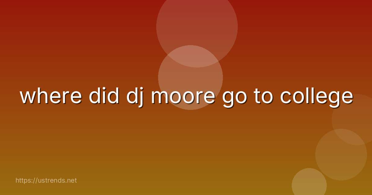 where did dj moore go to college