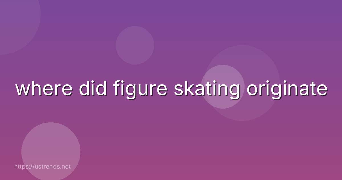 where did figure skating originate