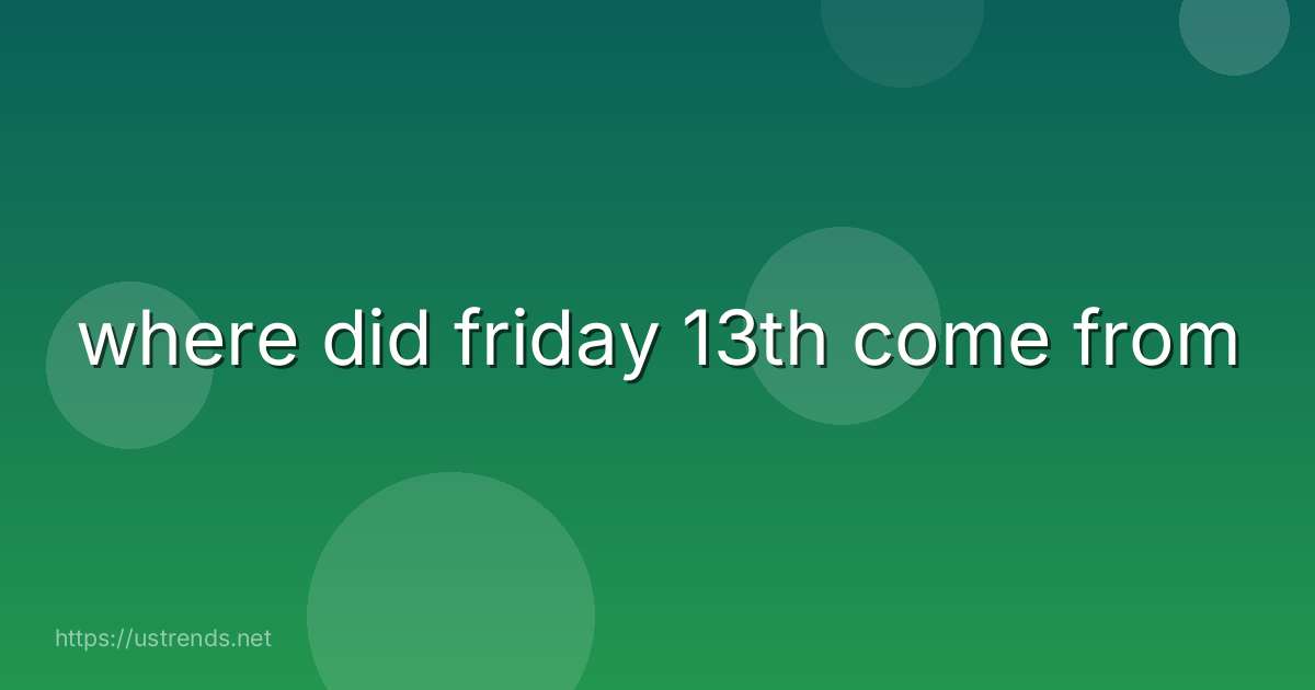 where did friday 13th come from