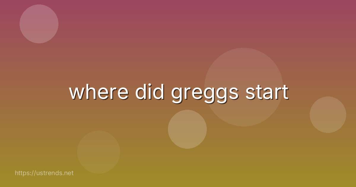 where did greggs start