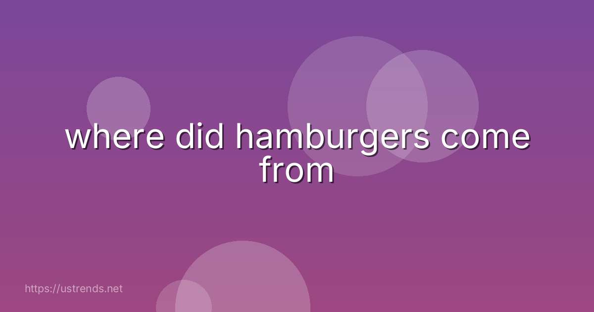 where did hamburgers come from