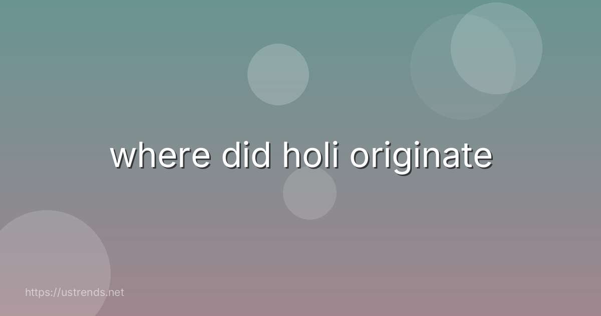 where did holi originate